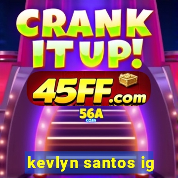 kevlyn santos ig